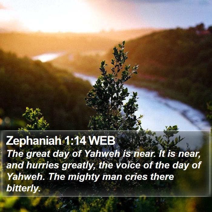 Zephaniah 1:14 WEB Bible Study