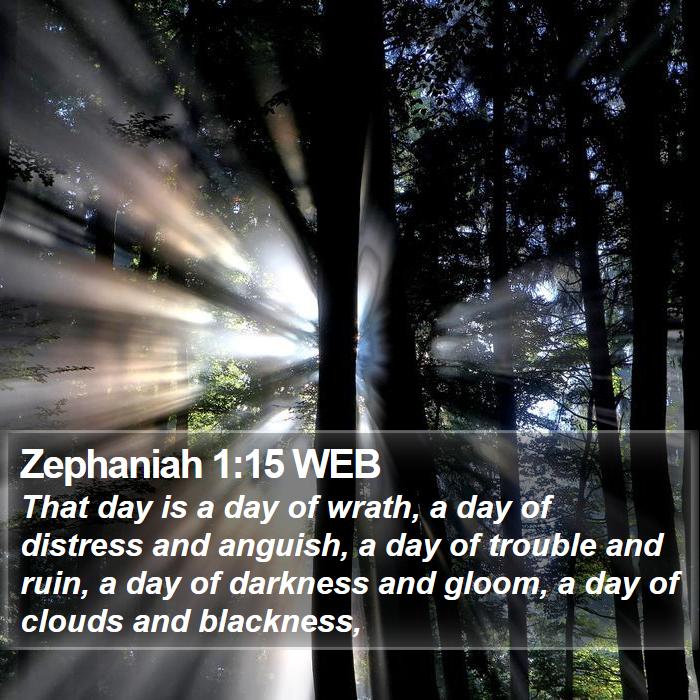 Zephaniah 1:15 WEB Bible Study