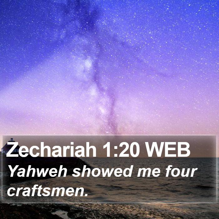 Zechariah 1:20 WEB Bible Study