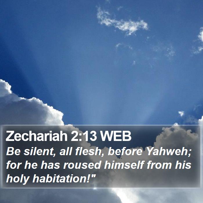 Zechariah 2:13 WEB Bible Study