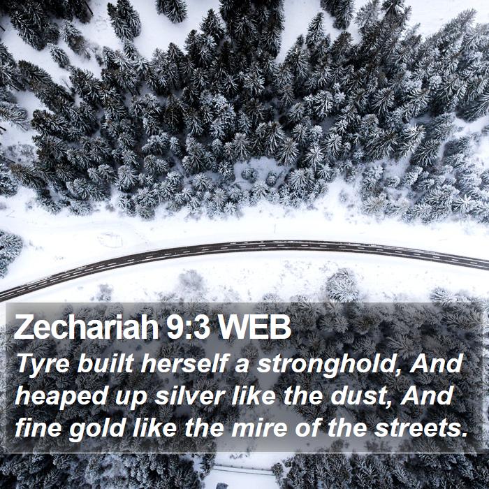 Zechariah 9:3 WEB Bible Study