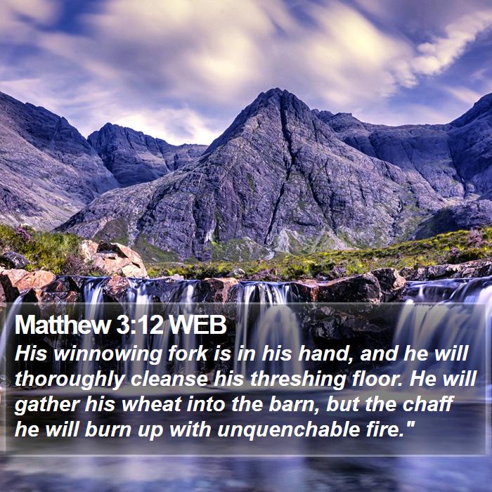 Matthew 3:12 WEB Bible Study