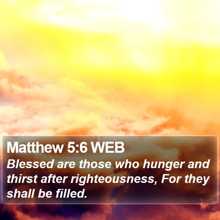 Matthew 5:6 WEB Bible Study