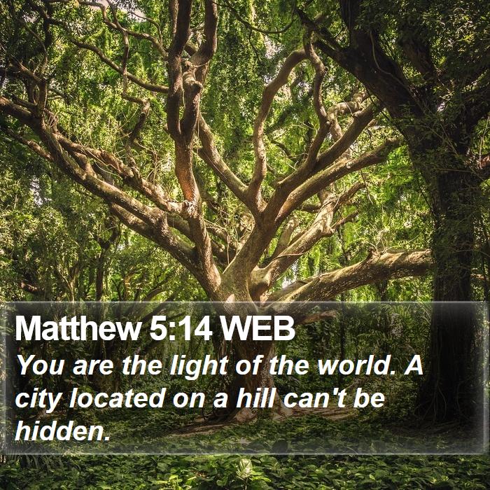 Matthew 5:14 WEB Bible Study