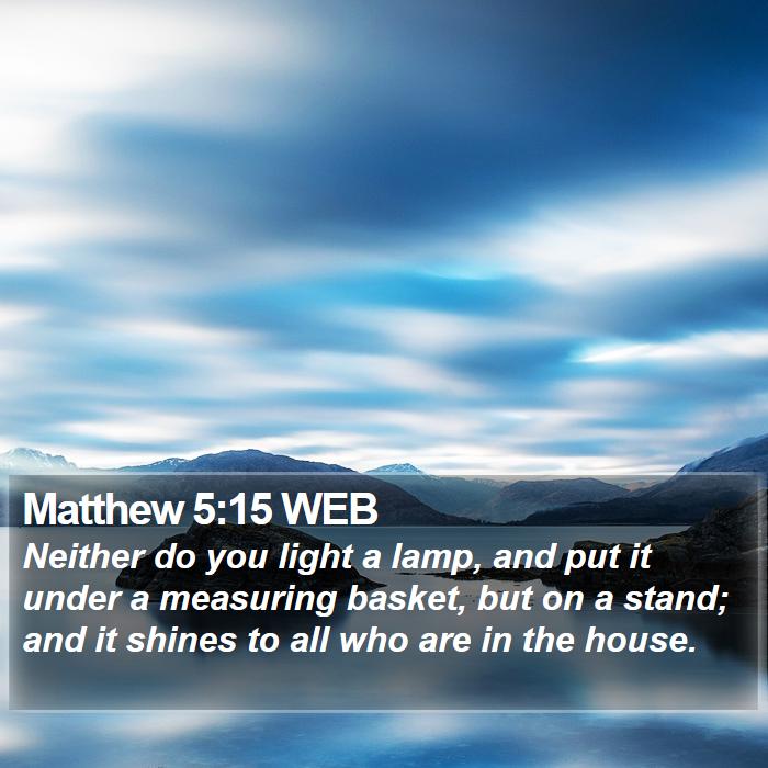 Matthew 5:15 WEB Bible Study