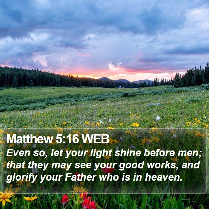 Matthew 5:16 WEB Bible Study