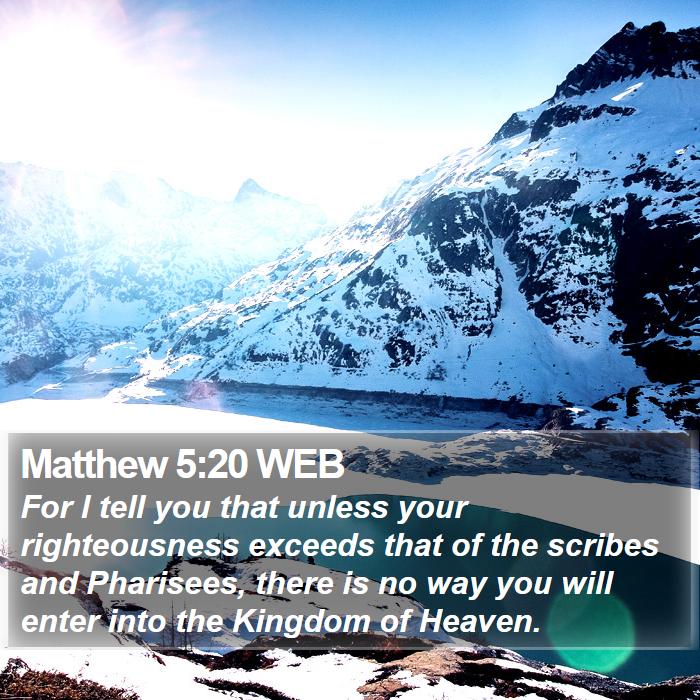 Matthew 5:20 WEB Bible Study