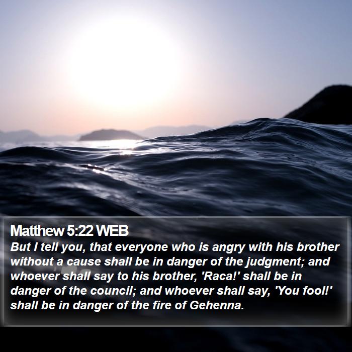 Matthew 5:22 WEB Bible Study