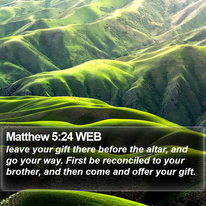 Matthew 5:24 WEB Bible Study