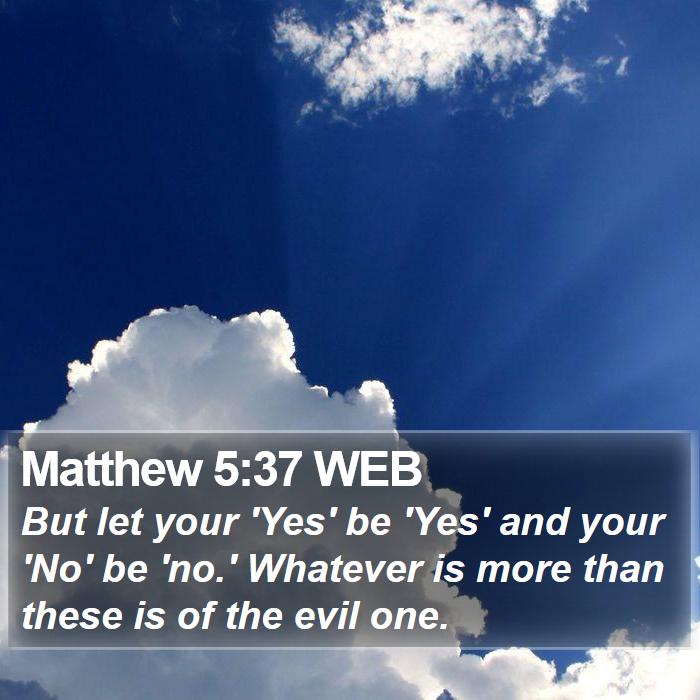 Matthew 5:37 WEB Bible Study