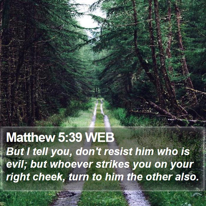 Matthew 5:39 WEB Bible Study