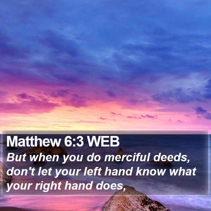 Matthew 6:3 WEB Bible Study