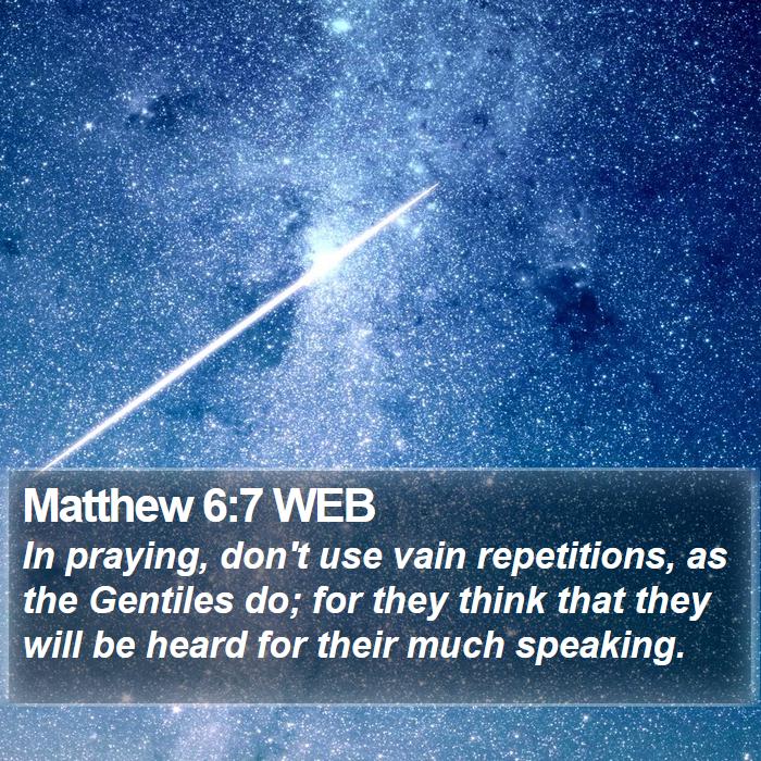 Matthew 6:7 WEB Bible Study