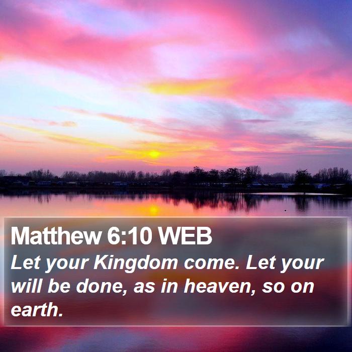 Matthew 6:10 WEB Bible Study