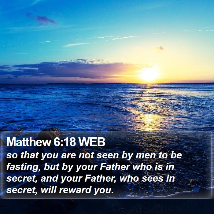 Matthew 6:18 WEB Bible Study