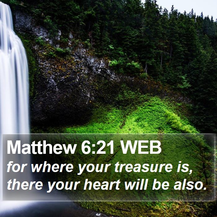 Matthew 6:21 WEB Bible Study