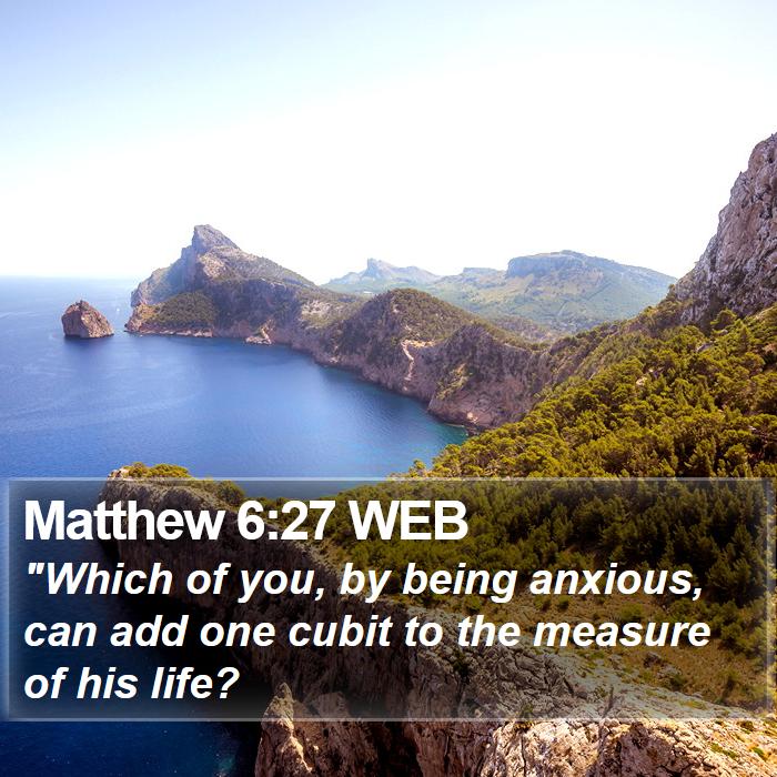 Matthew 6:27 WEB Bible Study