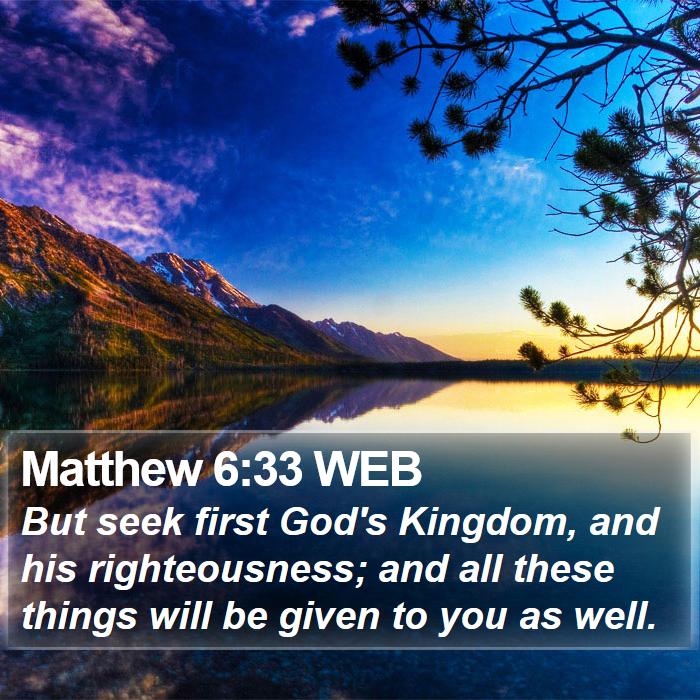 Matthew 6:33 WEB Bible Study