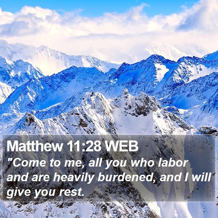 Matthew 11:28 WEB Bible Study