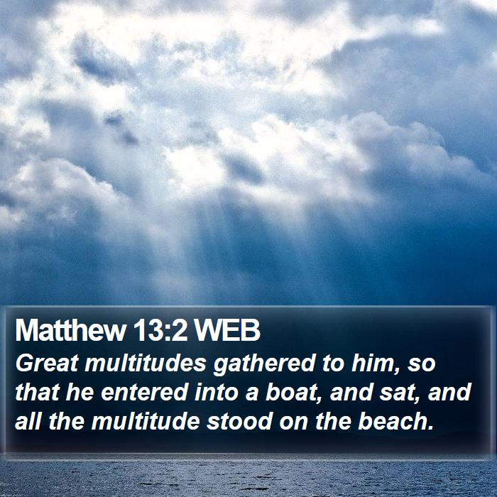 Matthew 13:2 WEB Bible Study