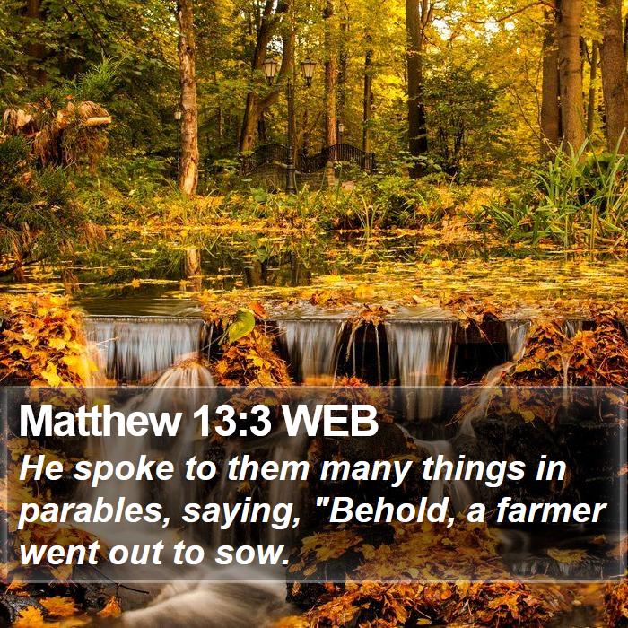 Matthew 13:3 WEB Bible Study