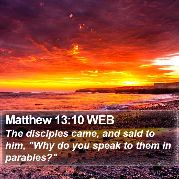 Matthew 13:10 WEB Bible Study