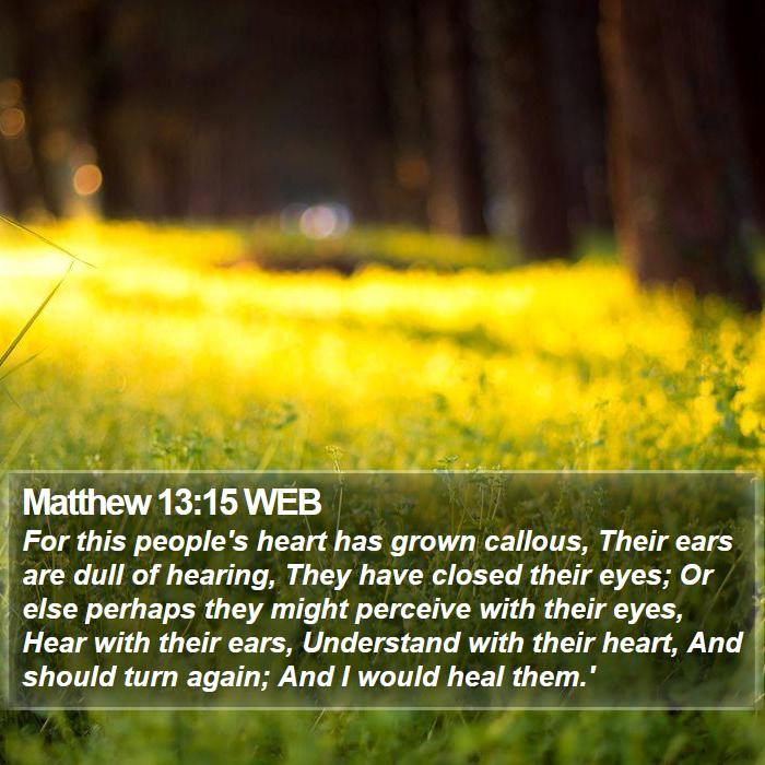 Matthew 13:15 WEB Bible Study