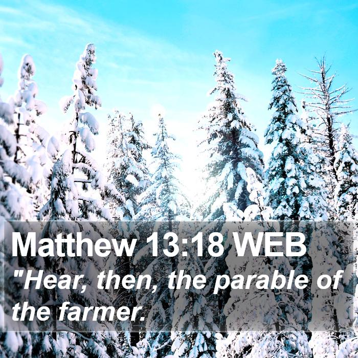 Matthew 13:18 WEB Bible Study