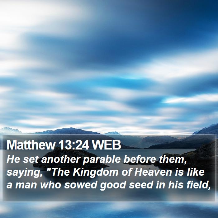 Matthew 13:24 WEB Bible Study