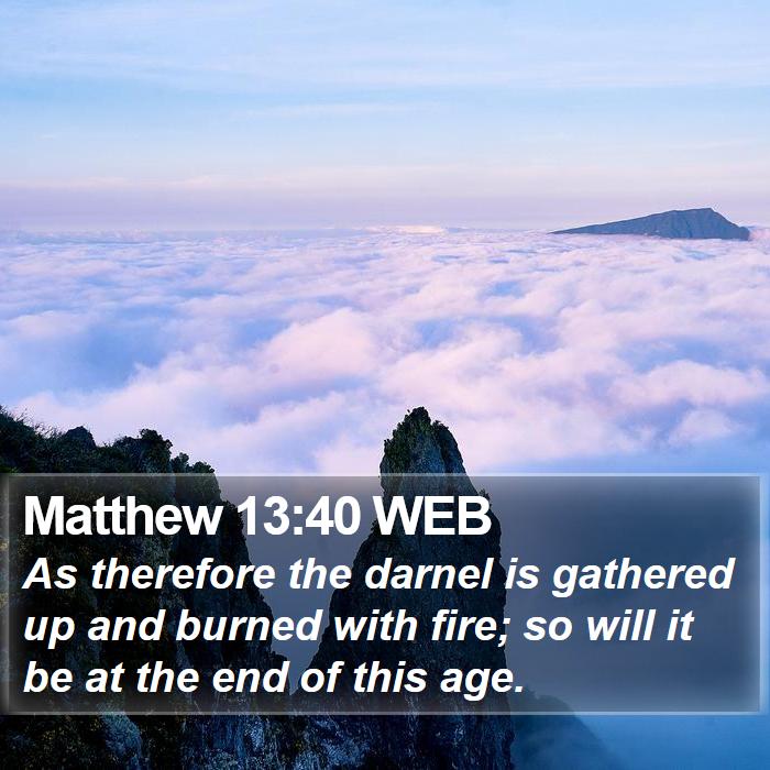 Matthew 13:40 WEB Bible Study