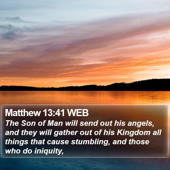 Matthew 13:41 WEB Bible Study