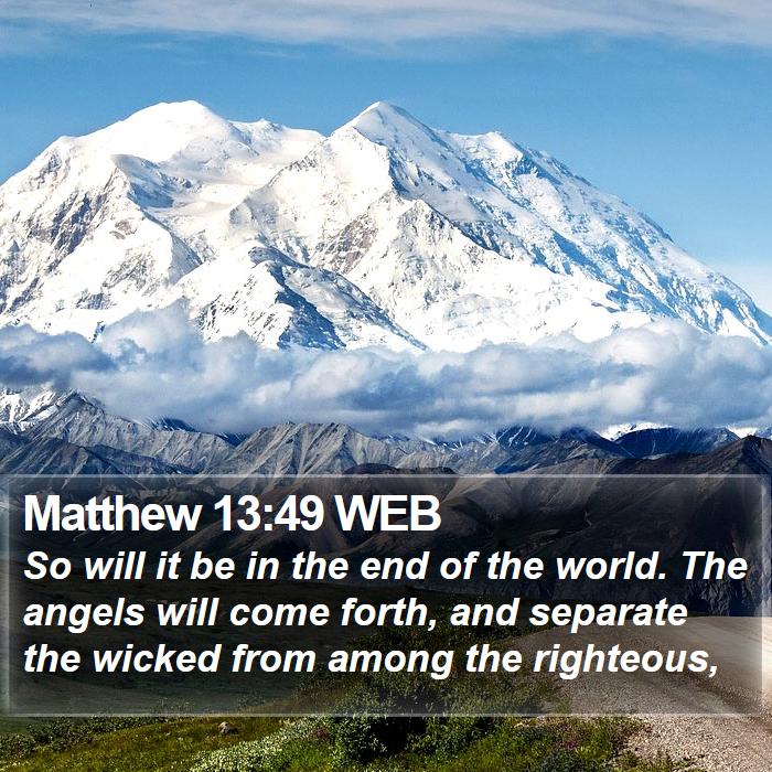 Matthew 13:49 WEB Bible Study