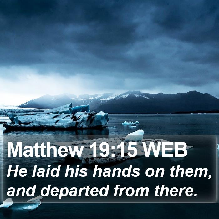 Matthew 19:15 WEB Bible Study