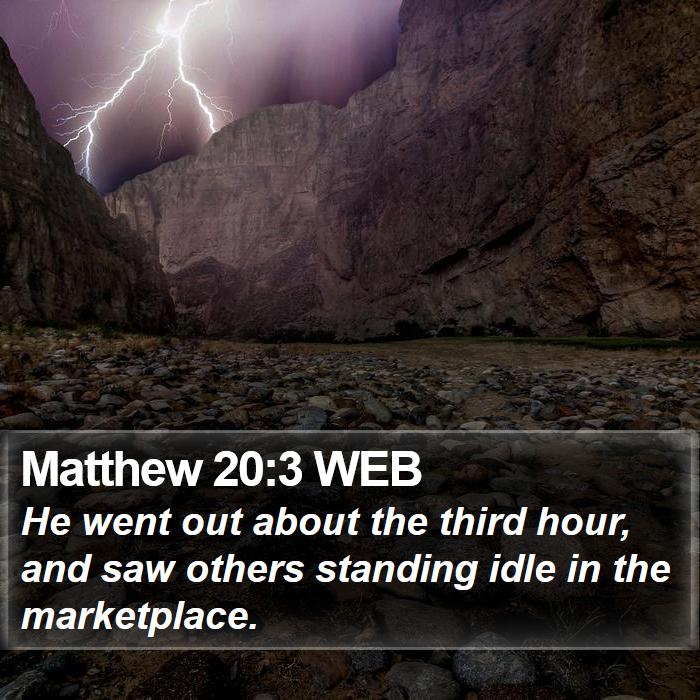 Matthew 20:3 WEB Bible Study