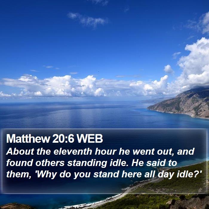 Matthew 20:6 WEB Bible Study