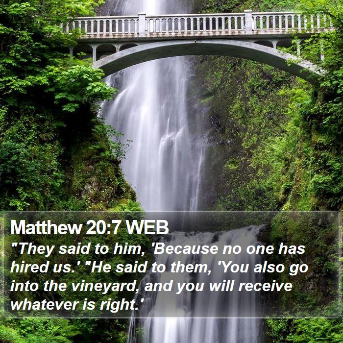 Matthew 20:7 WEB Bible Study