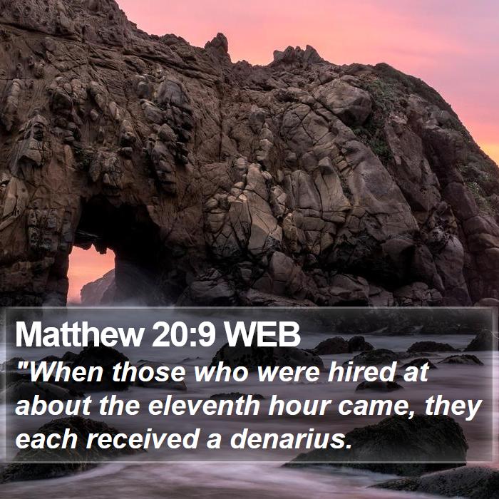 Matthew 20:9 WEB Bible Study