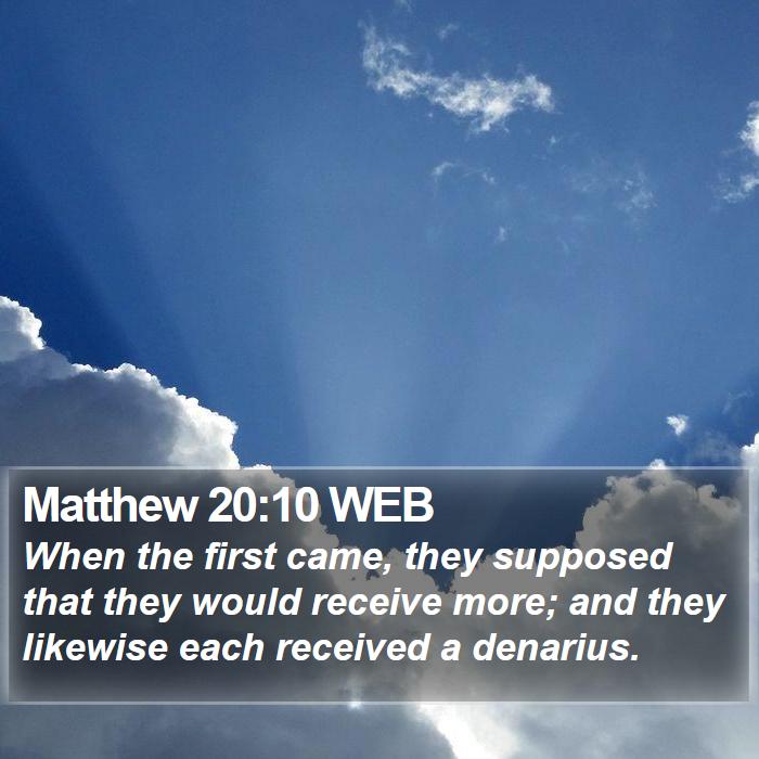 Matthew 20:10 WEB Bible Study