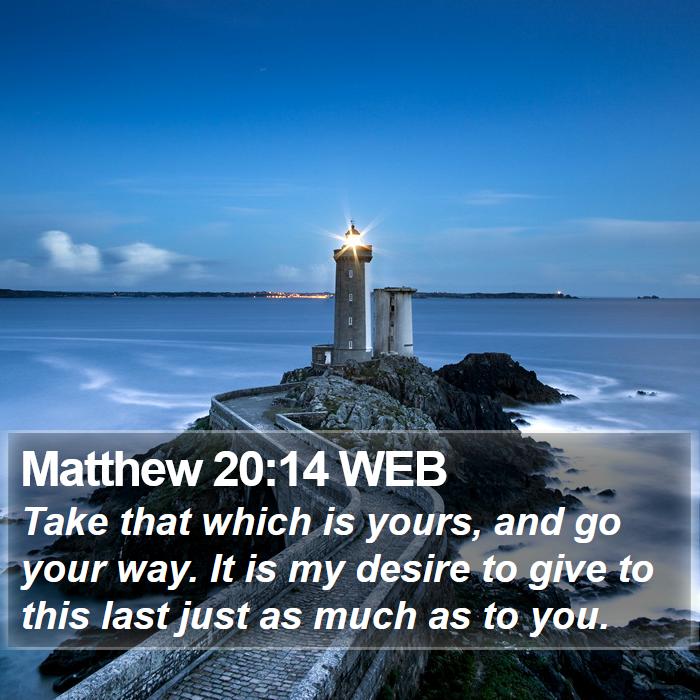 Matthew 20:14 WEB Bible Study