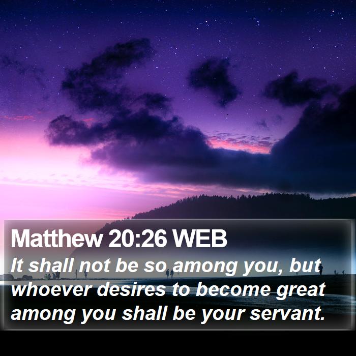 Matthew 20:26 WEB Bible Study