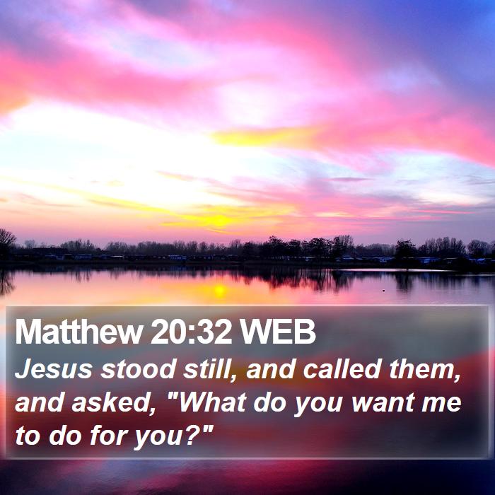 Matthew 20:32 WEB Bible Study