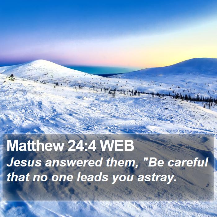 Matthew 24:4 WEB Bible Study