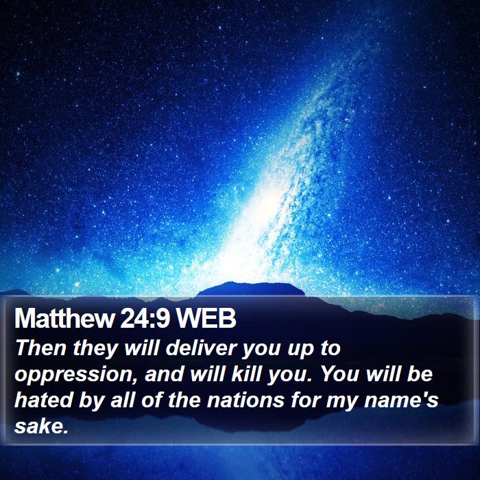 Matthew 24:9 WEB Bible Study