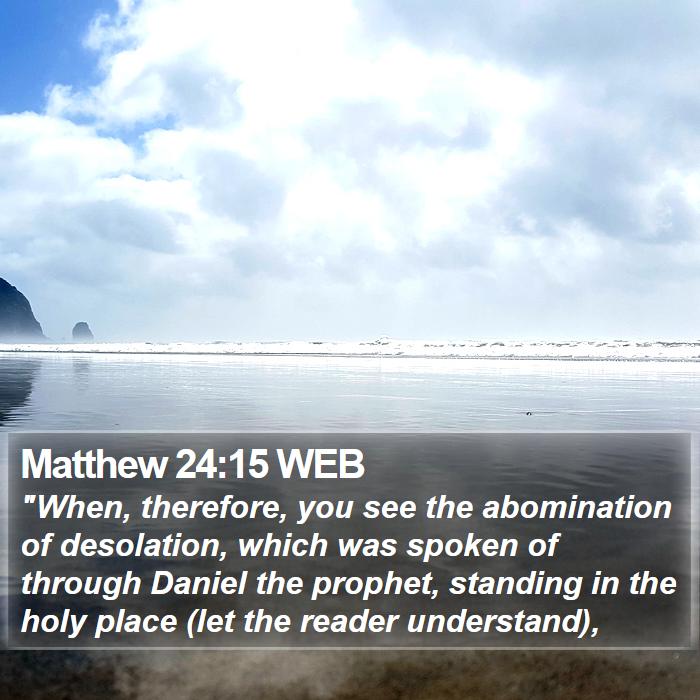 Matthew 24:15 WEB Bible Study