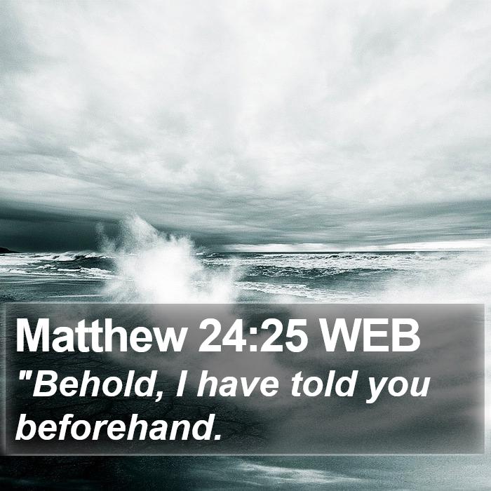 Matthew 24:25 WEB Bible Study