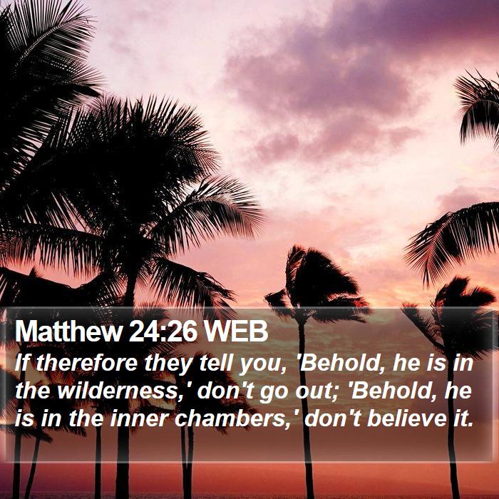 Matthew 24:26 WEB Bible Study