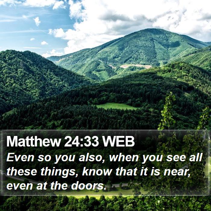 Matthew 24:33 WEB Bible Study