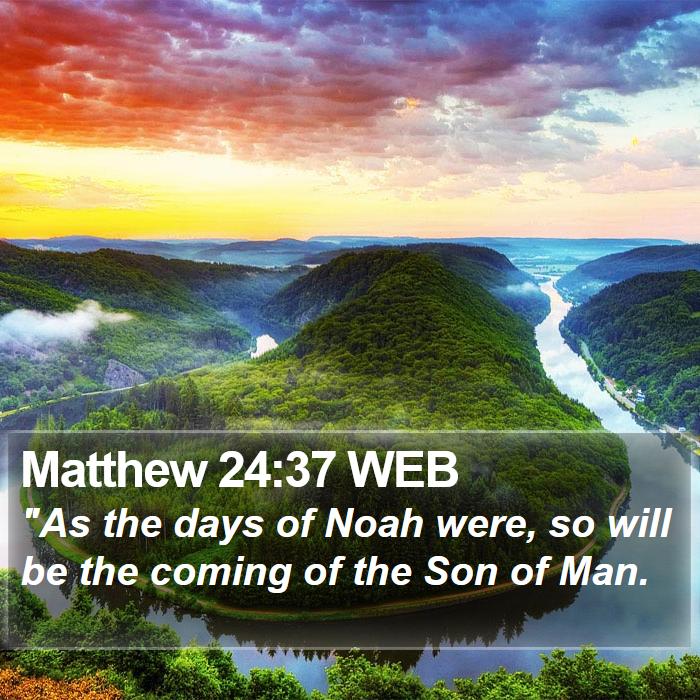 Matthew 24:37 WEB Bible Study