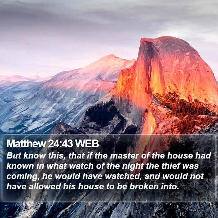 Matthew 24:43 WEB Bible Study