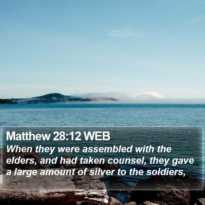 Matthew 28:12 WEB Bible Study